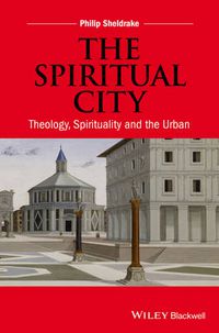 Cover image for The Spiritual City: Theology, Spirituality, and the Urban