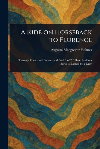 Cover image for A Ride on Horseback to Florence
