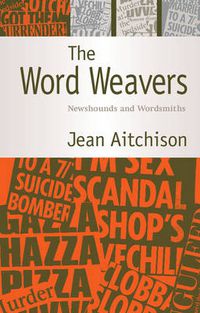 Cover image for The Word Weavers: Newshounds and Wordsmiths