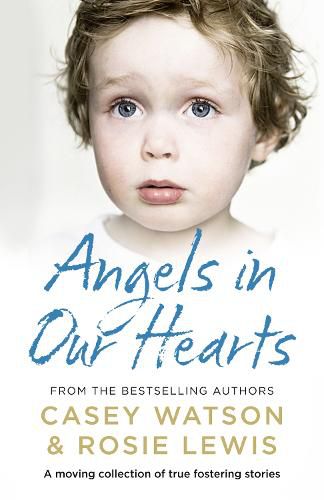 Cover image for Angels in Our Hearts: A Moving Collection of True Fostering Stories