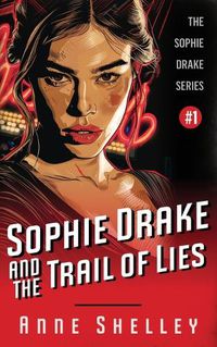 Cover image for Sophie Drake and the Trail of Lies