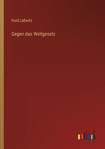 Cover image for Gegen das Weltgesetz