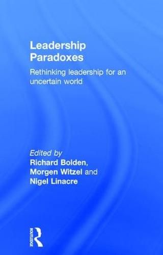 Cover image for Leadership Paradoxes: Rethinking Leadership for an Uncertain World