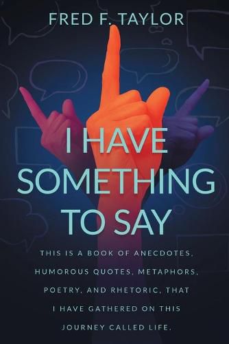 Cover image for I Have Something to Say