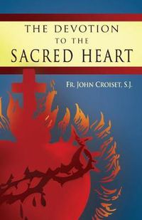 Cover image for Devotion to the Sacred Heart of Jesus: How to Practice the Sacred Heart Devotion