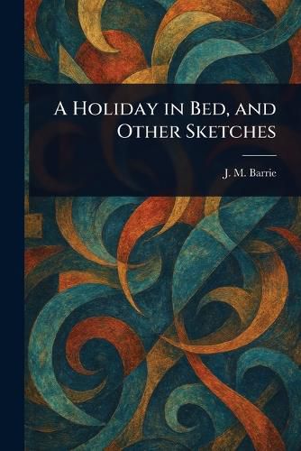 Cover image for A Holiday in Bed, and Other Sketches