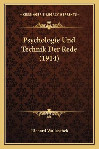 Psychologie Und Technik Der Rede (1914)