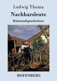 Cover image for Nachbarsleute: Kleinstadtgeschichten