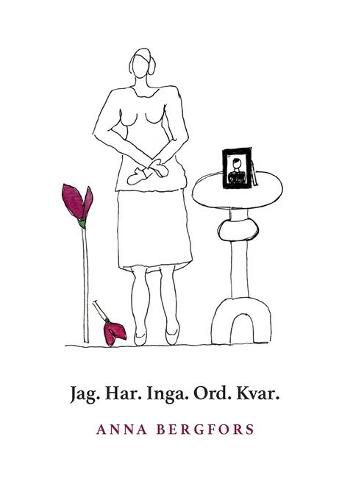 Cover image for Jag. Har. Inga. Ord. Kvar.