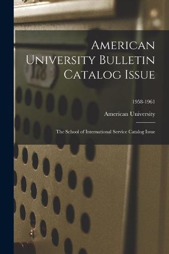 Cover image for American University Bulletin Catalog Issue