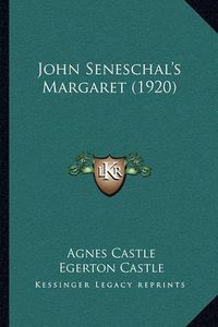 Cover image for John Seneschal's Margaret (1920)