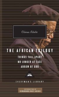 Cover image for The African Trilogy: Things Fall Apart, No Longer at Ease, and Arrow of God; Introduction by Chimamanda Ngozi Adichie