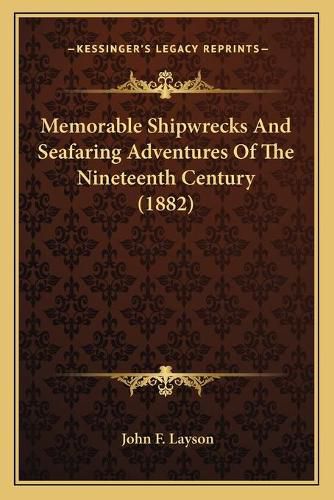 Memorable Shipwrecks and Seafaring Adventures of the Nineteenth Century (1882)