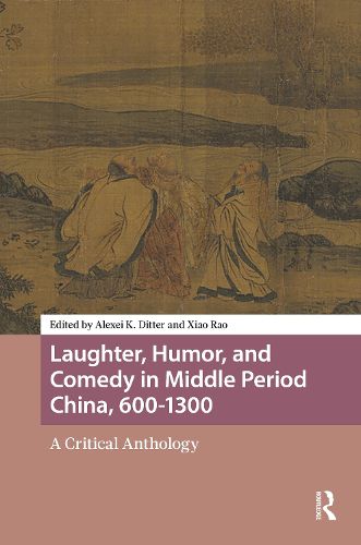 Cover image for Laughter, Humor, and Comedy in Middle Period China, 600-1300
