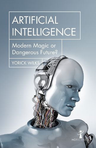 Cover image for Artificial Intelligence: Modern Magic or Dangerous Future?