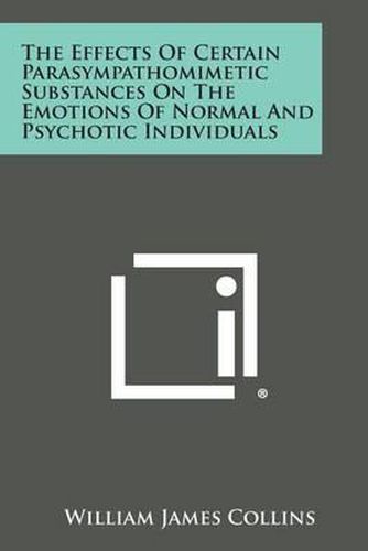 The Effects of Certain Parasympathomimetic Substances on the Emotions of Normal and Psychotic Individuals