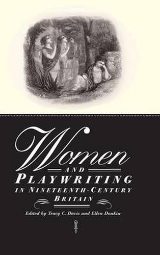 Cover image for Women and Playwriting in Nineteenth-Century Britain