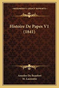 Cover image for Histoire de Papes V1 (1841)