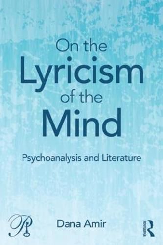 Cover image for On the Lyricism of the Mind: Psychoanalysis and literature