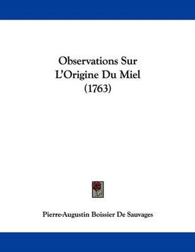 Observations Sur L'Origine Du Miel (1763)