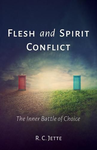 Cover image for Flesh and Spirit Conflict: The Inner Battle of Choice