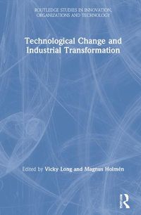 Cover image for Technological Change and Industrial Transformation