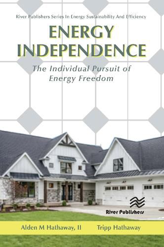 Cover image for Energy Independence: The Individual Pursuit of Energy Freedom: The Individual Pursuit of Energy Freedom