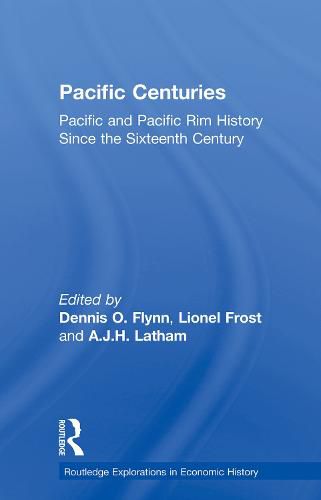 Cover image for Pacific Centuries: Pacific and Pacific Rim Economic History Since the 16th Century