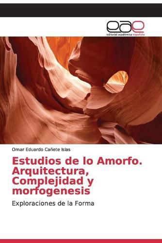 Estudios de lo Amorfo. Arquitectura, Complejidad y morfogenesis