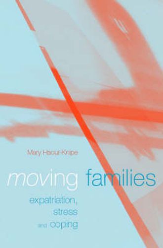 Cover image for Moving Families: Expatriation, Stress and Coping