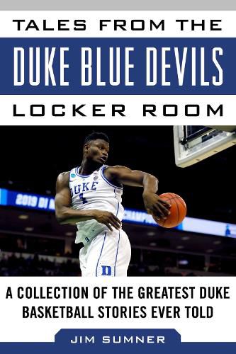 Cover image for Tales from the Duke Blue Devils Locker Room: A Collection of the Greatest Duke Basketball Stories Ever Told