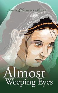 Cover image for Almost Weeping Eyes