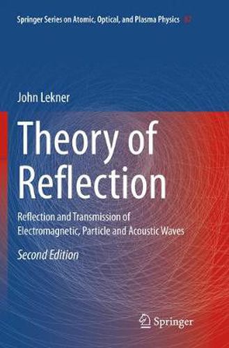 Theory of Reflection: Reflection and Transmission of Electromagnetic, Particle and Acoustic Waves