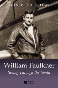 Cover image for William Faulkner: Seeing Through the South