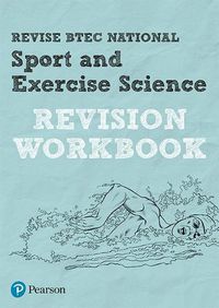 Cover image for Pearson REVISE BTEC National Sport and Exercise Science Revision Workbook: for home learning, 2022 and 2023 assessments and exams