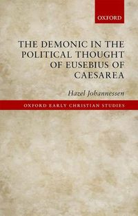 Cover image for The Demonic in the Political Thought of Eusebius of Caesarea