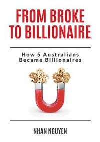 Cover image for From Broke to Billionaire: How 5 Australians Became Billionaires