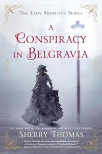 Cover image for A Conspiracy In Belgravia: The Lady Sherlock Series #2
