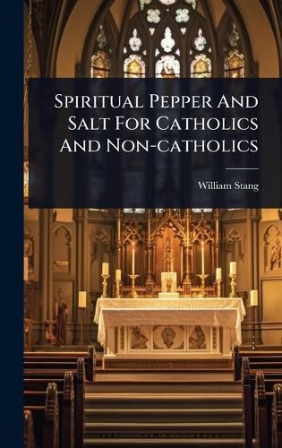 Cover image for Spiritual Pepper And Salt For Catholics And Non-catholics