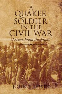 Cover image for A Quaker Soldier in the Civil War
