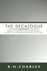 Cover image for Decalogue: Being the Warburton Lectures Delivered in Lincoln's Inn and Westminster Abbey 1919-1923