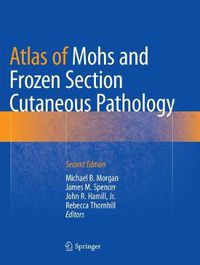 Cover image for Atlas of Mohs and Frozen Section Cutaneous Pathology