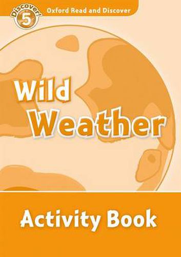 Cover image for Oxford Read and Discover: Level 5: Wild Weather Activity Book