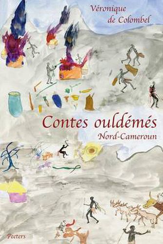 Cover image for Contes Ouldemes (Nord Cameroun). L'idiot, L'infirme, L'orphelin Et La Vieille Femme