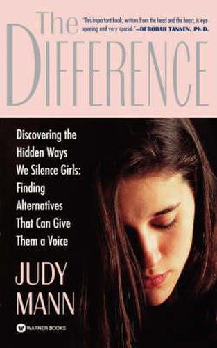 Cover image for The Difference: Discovering the Hidden Ways We Silence Girls - Finding Alternatives That Can Give Them a Voice