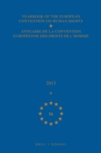 Yearbook of the European Convention on Human Rights/Annuaire de la convention europeenne des droits de l'homme, Volume 56 (2013)