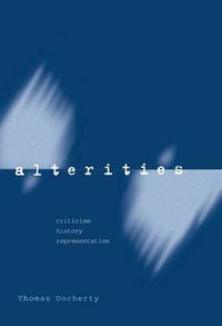 Cover image for Alterities: Criticism, History, Representation