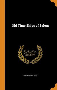 Cover image for Old Time Ships of Salem