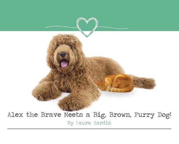 Cover image for Alex the Brave Meets a Big, Brown, Furry Dog!