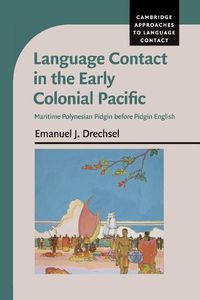 Cover image for Language Contact in the Early Colonial Pacific: Maritime Polynesian Pidgin before Pidgin English